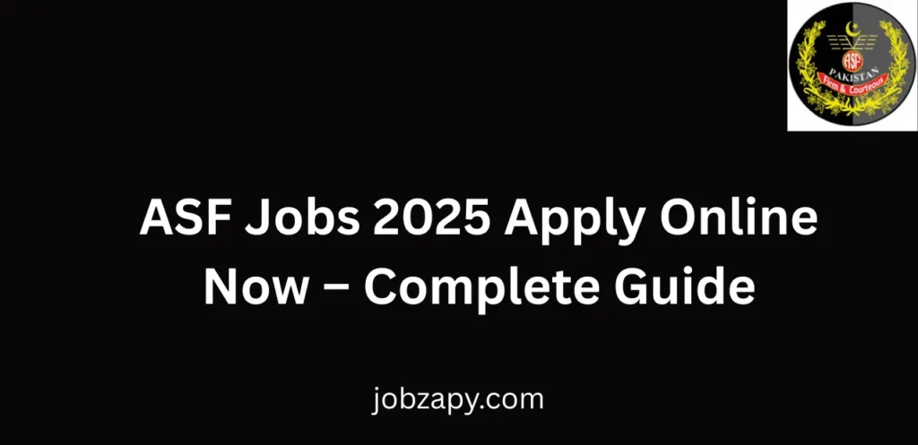 ASF Jobs 2025 Apply Online Now Complete Guide
