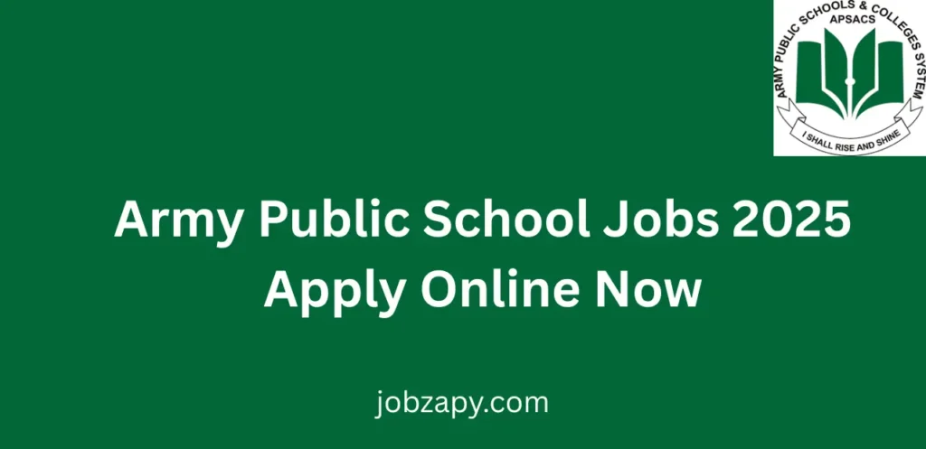 Army Public School Jobs 2025 Apply Online Now