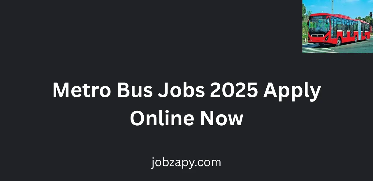 Metro Bus Jobs 2025 Apply Online Now