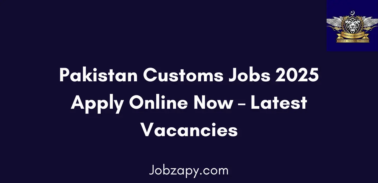 Pakistan Customs Jobs 2025 Apply Online Now Latest Vacancies