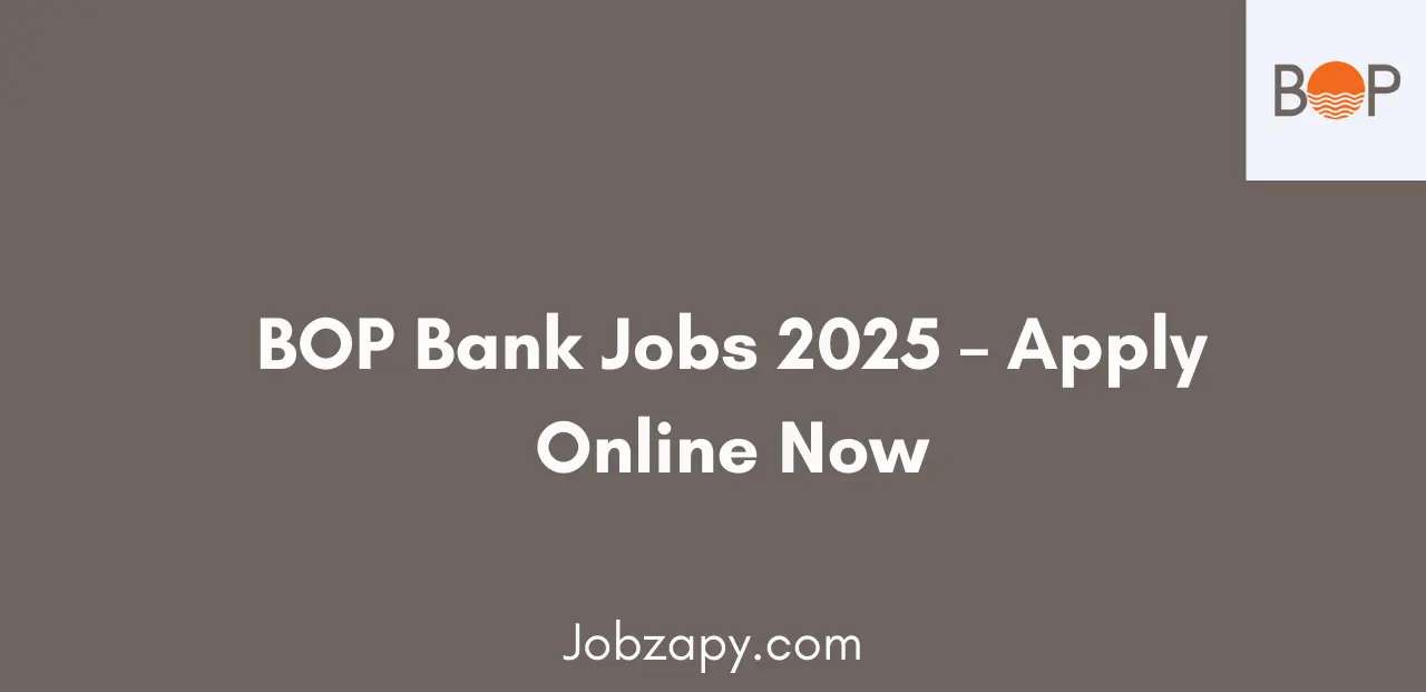 BOP Bank Jobs 2025 Apply Online Now