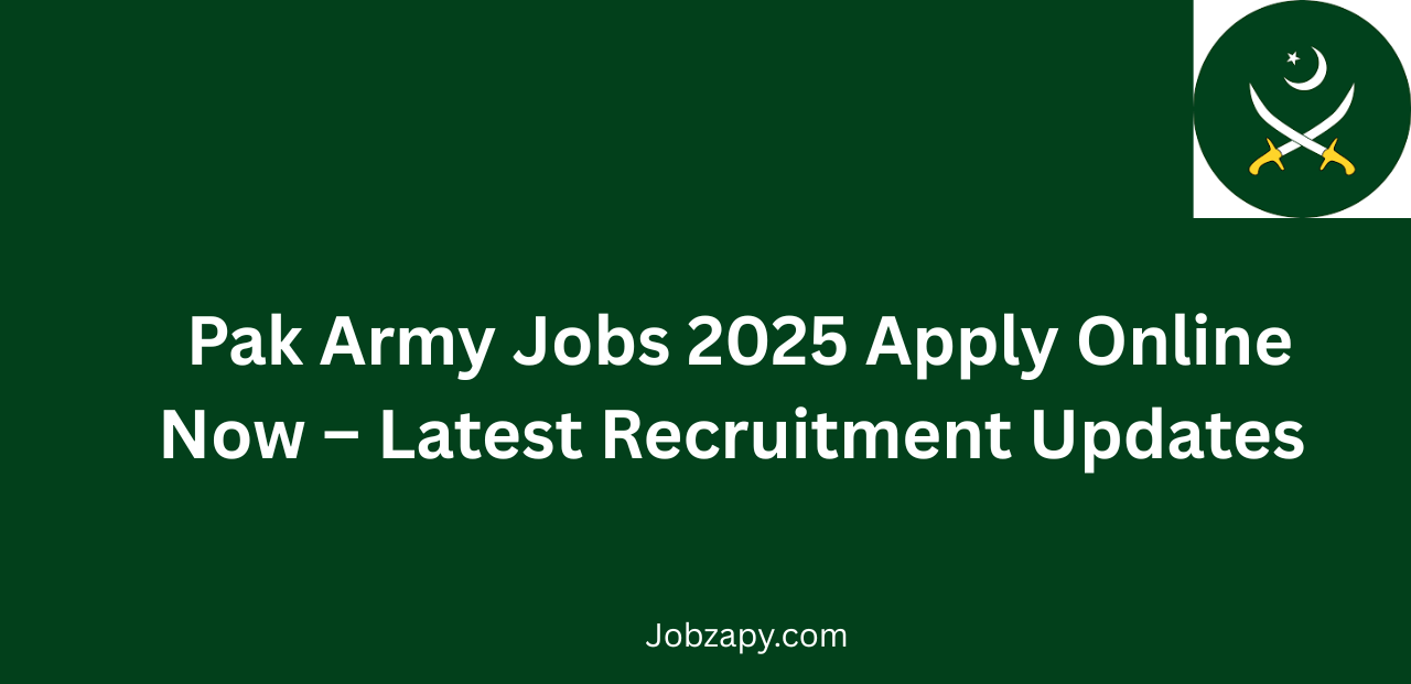 Pak Army Jobs 2025 Apply Online Now Latest Recruitment Updates