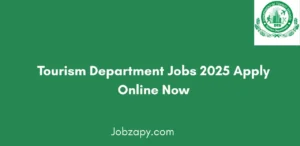 Tourism Department Jobs 2025 Apply Online Now